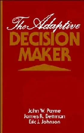 Payne / Bettman / Johnson |  The Adaptive Decision Maker | Buch |  Sack Fachmedien
