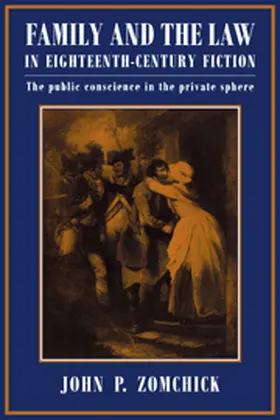 Zomchick |  Family and the Law in Eighteenth-Century Fiction | Buch |  Sack Fachmedien