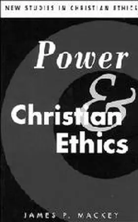 Mackey |  Power and Christian Ethics | Buch |  Sack Fachmedien