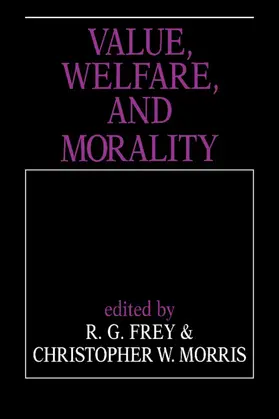 Frey / Morris |  Value, Welfare, and Morality | Buch |  Sack Fachmedien