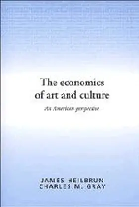 Heilbrun / Gray |  The Economics of Art and Culture | Buch |  Sack Fachmedien