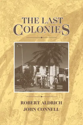 Aldrich / Connell |  The Last Colonies | Buch |  Sack Fachmedien