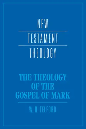 Telford / Dunn |  The Theology of the Gospel of Mark | Buch |  Sack Fachmedien