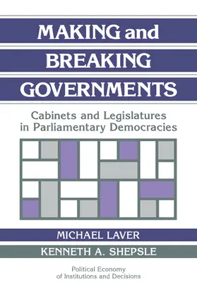 Laver / Shepsle / Calvert |  Making and Breaking Governments | Buch |  Sack Fachmedien