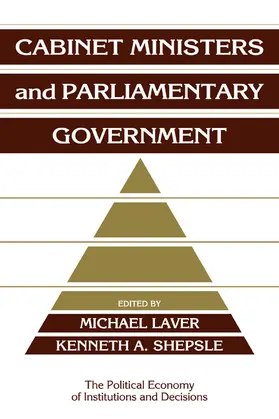 Shepsle / Laver / Calvert |  Cabinet Ministers and Parliamentary Government | Buch |  Sack Fachmedien