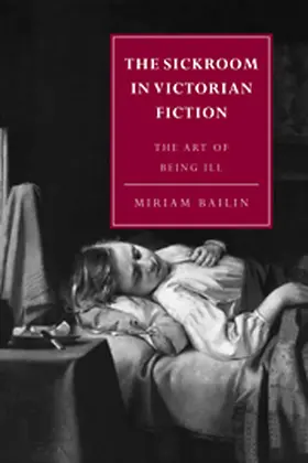 Bailin |  The Sickroom in Victorian Fiction | Buch |  Sack Fachmedien