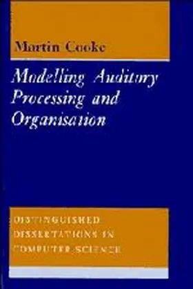 Cooke |  Modelling Auditory Processing and Organisation | Buch |  Sack Fachmedien