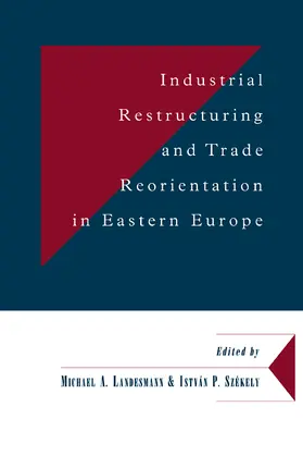 Landesmann / Szekely / Székely |  Industrial Restructuring and Trade Reorientation in Eastern Europe | Buch |  Sack Fachmedien