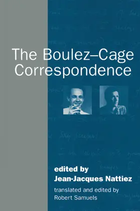 Nattiez / Samuels |  The Boulez-Cage Correspondence | Buch |  Sack Fachmedien