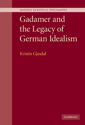 Gjesdal |  Gadamer and the Legacy of German Idealism | Buch |  Sack Fachmedien