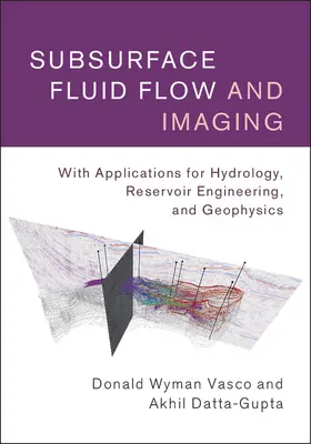 Vasco / Datta-Gupta |  Subsurface Fluid Flow and Imaging | Buch |  Sack Fachmedien