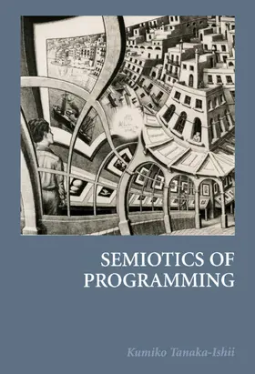 Tanaka-Ishii |  Semiotics of Programming | Buch |  Sack Fachmedien