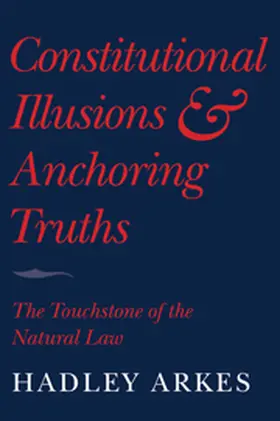 Arkes |  Constitutional Illusions and Anchoring Truths | Buch |  Sack Fachmedien