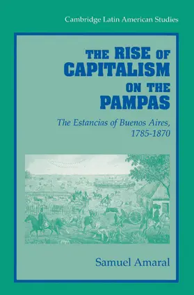 Amaral / Knight |  The Rise of Capitalism on the Pampas | Buch |  Sack Fachmedien