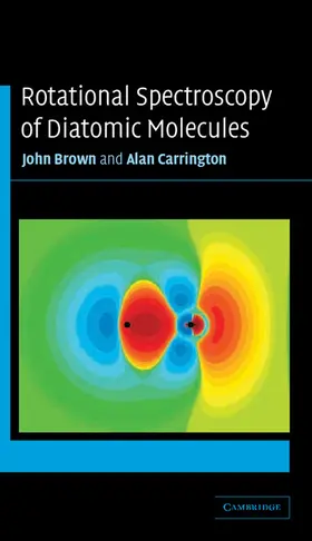 Brown / Carrington |  Rotational Spectroscopy of Diatomic Molecules | Buch |  Sack Fachmedien