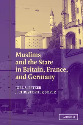 Fetzer / Soper / Leege |  Muslims and the State in Britain, France, and Germany | Buch |  Sack Fachmedien