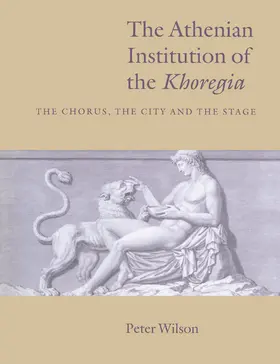 Wilson |  The Athenian Institution of the Khoregia | Buch |  Sack Fachmedien