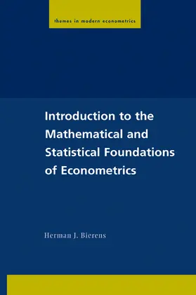 Bierens / Phillips / Gourieroux |  Introduction to the Mathematical and Statistical Foundations of Econometrics | Buch |  Sack Fachmedien