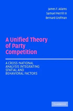 Adams / Merrill III / Grofman |  Unified Theory Party Competition | Buch |  Sack Fachmedien