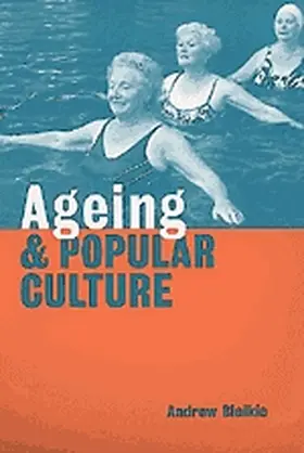 Blaikie |  Ageing and Popular Culture | Buch |  Sack Fachmedien