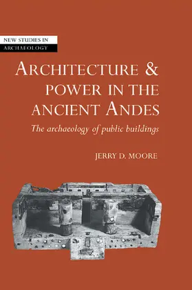Moore / Renfrew / Ashmore |  Architecture and Power in the Ancient Andes | Buch |  Sack Fachmedien
