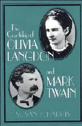 Harris |  The Courtship of Olivia Langdon and Mark Twain | Buch |  Sack Fachmedien