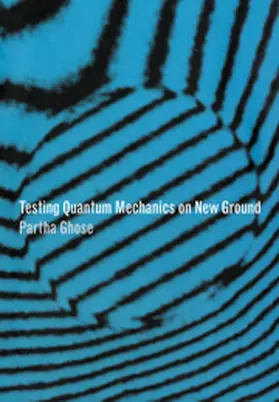 Ghose |  Testing Quantum Mechanics on New Ground | Buch |  Sack Fachmedien