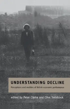 Clarke / Trebilcock |  Understanding Decline | Buch |  Sack Fachmedien
