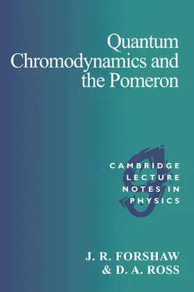 Forshaw / Goddard / Ross | Quantum Chromodynamics and the Pomeron | Buch | 978-0-521-56880-7 | sack.de