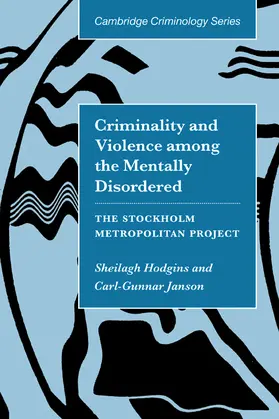 Hodgins / Janson |  Criminality and Violence Among the Mentally Disordered | Buch |  Sack Fachmedien