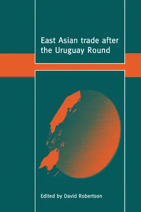 Robertson |  East Asian Trade After the Uruguay Round | Buch |  Sack Fachmedien