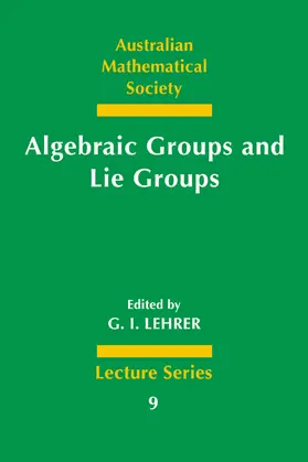 Lehrer |  Algebraic Groups and Lie Groups | Buch |  Sack Fachmedien
