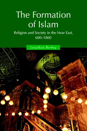 Berkey |  The Formation of Islam 1ed | Buch |  Sack Fachmedien