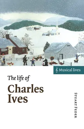 Feder |  The Life of Charles Ives | Buch |  Sack Fachmedien