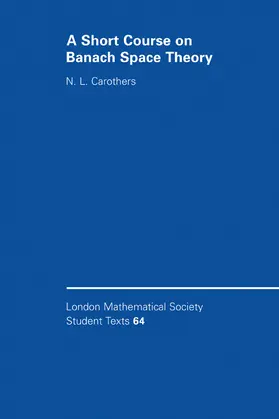 Carothers | A Short Course on Banach Space Theory | Buch | 978-0-521-60372-0 | www2.sack.de
