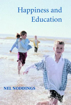 Noddings |  Happiness and Education | Buch |  Sack Fachmedien