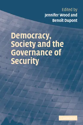 Wood / Dupont |  Democracy, Society and the Governance of Security | Buch |  Sack Fachmedien