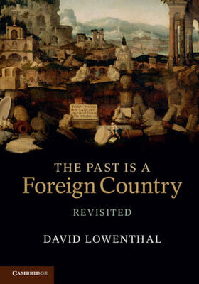 Lowenthal |  The Past is a Foreign Country - Revisited | Buch |  Sack Fachmedien