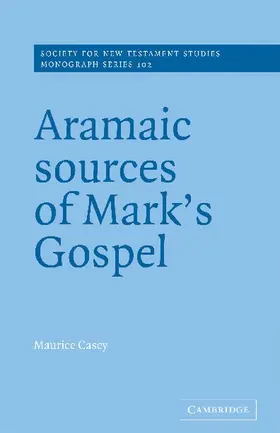Casey / Court |  Aramaic Sources of Mark's Gospel | Buch |  Sack Fachmedien