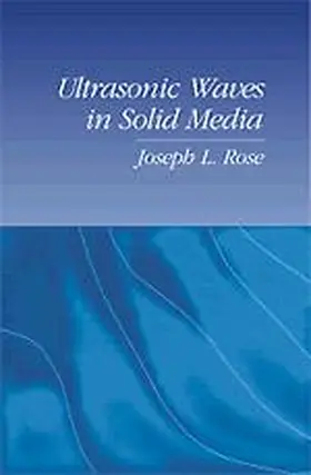 Rose |  Ultrasonic Waves in Solid Media | Buch |  Sack Fachmedien