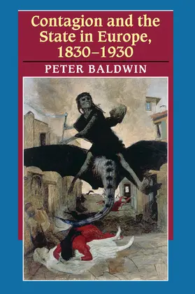 Baldwin |  Contagion and the State in Europe, 1830-1930 | Buch |  Sack Fachmedien