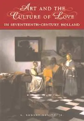 Nevitt Jr |  Art and the Culture of Love in Seventeenth-Century Holland | Buch |  Sack Fachmedien