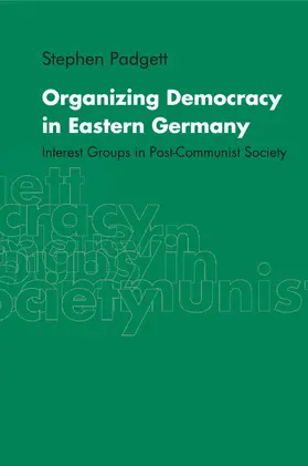 Padgett |  Organizing Democracy in Eastern Germany | Buch |  Sack Fachmedien