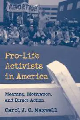 Maxwell |  Pro-Life Activists in America | Buch |  Sack Fachmedien