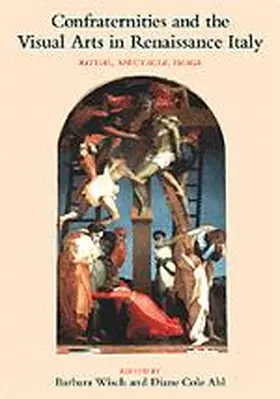 Wisch / Ahl |  Confraternities and the Visual Arts in Renaissance Italy | Buch |  Sack Fachmedien