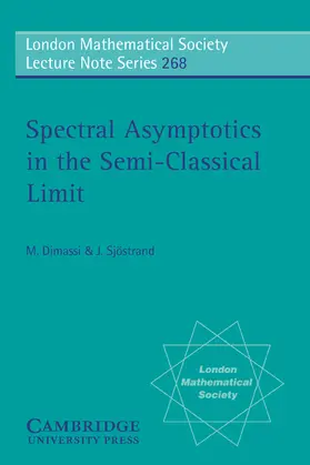 Dimassi / Sjostrand |  Spectral Asymptotics in the Semi-Classical Limit | Buch |  Sack Fachmedien