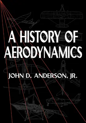 Anderson / Anderson, Jr / Rycroft |  A History of Aerodynamics | Buch |  Sack Fachmedien