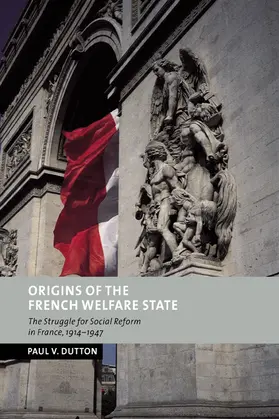 Dutton / Baldwin / Clark |  Origins of the French Welfare State | Buch |  Sack Fachmedien