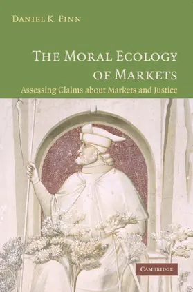 Finn |  The Moral Ecology of Markets | Buch |  Sack Fachmedien