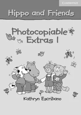 Escribano |  Hippo and Friends 1 Photocopiable Extras | Buch |  Sack Fachmedien